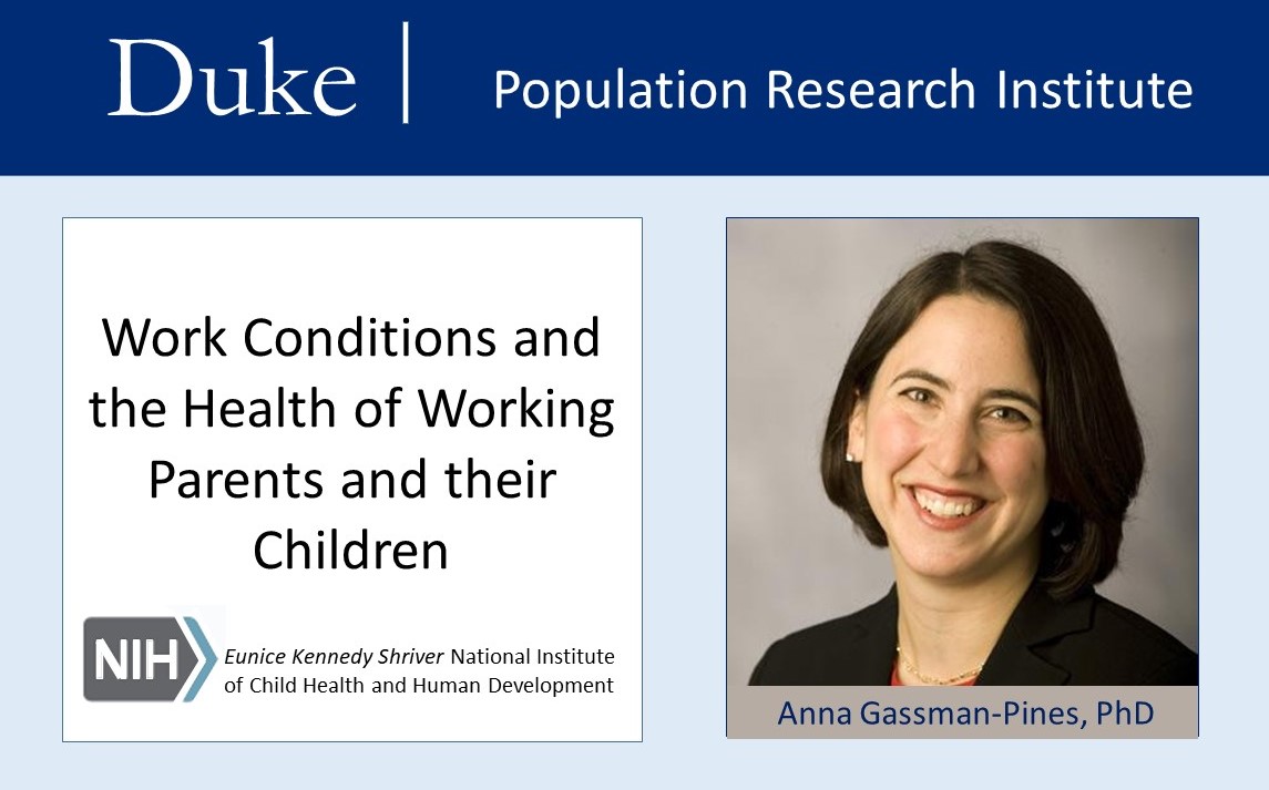 DUPRI Research Scholar Anna Gassman-Pines receives NICHD R21 Award - “Work Conditions and the Health of Working Parents and their Children”  