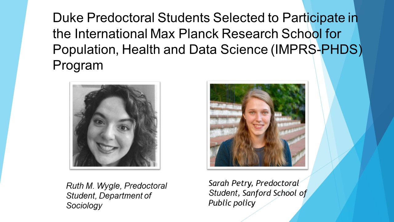 Duke Predoctoral Students Selected to Participate in the International Max Planck Research School for Population, Health and Data Science (IMPRS-PHDS) Program
